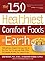 The 150 Healthiest Comfort Foods on Earth by Jonny Bowden