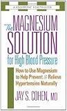 Book cover for The Magnesium Solution for High Blood Pressure: How to Use Magnesium to Help Prevent & Relieve Hypertension Naturally (The Square One Health Guides)