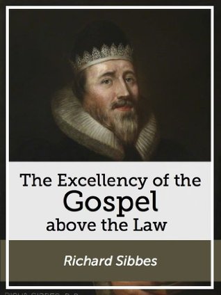 The Excellency of the Gospel Above the Law
