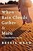 When Rain Clouds Gather And...