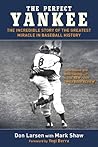 Book cover for The Perfect Yankee: The Incredible Story of the Greatest Miracle in Baseball History