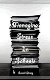 Managing Stress In Schools (Managing in Schools & Managing CPD Book 2) Managing Stress In Schools (Managing in Schools & Managing CPD Book 2)
