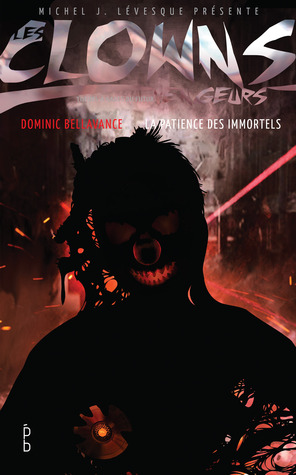 La patience des immortels (Les clowns vengeurs, #9)