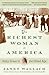 The Richest Woman in America by Janet Wallach