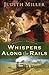 Whispers Along the Rails by Judith McCoy Miller