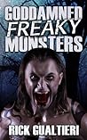 Goddamned Freaky Monsters by Rick Gualtieri