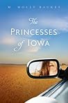 The Princesses of Iowa by M. Molly Backes