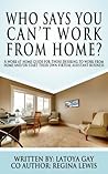 Who says you can't work from home? by LaToya Gay