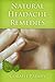 Natural Headache Remedies - 10 Natural Headache Remedies to Cure Your Pain (Natural Remedies by Coralee Book 1)