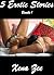 5 Erotic Sex Stories (Bundle 1)