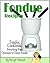 Fondue Recipes - Fondue Coo...