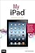 My iPad (covers iOS 5.1 on iPad, iPad 2, and iPad 3rd gen) (4th Edition) (My...)