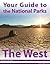 Your Guide to the National Parks of the West