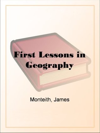 First Lessons in Geography (Kindle Edition)