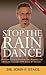 Stop the Rain Dance: To Secure Financial Freedom, True Happiness and a Romantic Love Life - Now - Before It's Too Late