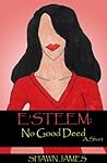 E'steem: No Good Deed E'steem: No Good Deed