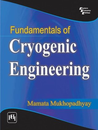 Fundamentals of Cryogenic Engineering (Kindle Edition)