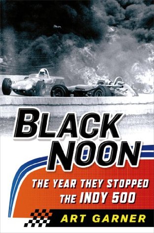 Black Noon: The Year They Stopped the Indy 500 (Hardcover)