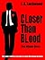 Closer Than Blood by Jayne Lockwood Closer Than Blood by Jayne Lockwood