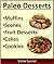 Paleo Desserts: Muffins, Scones, Fruits, Cakes, Cookies (Paleolithic Diet)