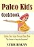 Paleo Kids Cookbook: Over 50 Super Healthy and Delicious Paleo Kids Recipes (Gluten Free Kids)