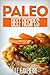 Paleo Beef Recipes: Delicious Gluten Free, Low Fat Paleo Beef Recipes. (Simple Paleo Recipe Series)