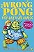 The Wrong Pong: Holiday Hul...