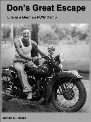 Don's Great Escape: Life in a German POW Camp (Kindle Edition)