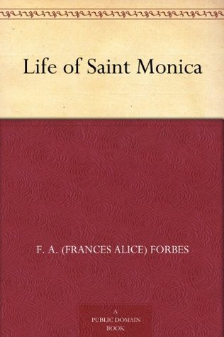Life of Saint Monica (Kindle Edition)
