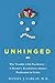 Unhinged: The Trouble with Psychiatry - A Doctor's Revelations about a Profession in Crisis (Mental Health, Psychiatry, and Therapy)