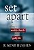 Set Apart: Calling a Worldly Church to a Godly Life