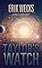 Taylor's Watch by Erik Wecks