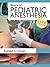 Basics of Pediatric Anesthesia, Lite Edition