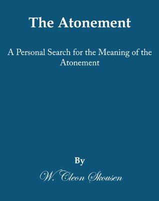 The Atonement: A Personal Search for the Meaning of the Atonement (Kindle Edition)