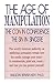 The Age of Manipulation: The Con in Confidence, The Sin in Sincere