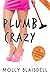 Plumb Crazy
