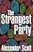 The Strangest Party