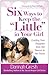 Six Ways to Keep the "Little" in Your Girl by Dannah Gresh