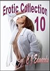 Erotic Collection 10: A collection of 6 hot stories