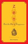 Zen and the Art of Happiness by Chris Prentiss