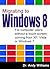 Migrating to Windows 8: For computer users without a touch screen, coming from XP, Vista or Windows 7