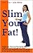 Slim Your Fat!: Weight Loss: Stop counting calories! Lose weight and battle the bulge with foods that speed your metabolism which you can eat for the rest ... healthy! (Livin' Slim Book 1)