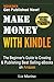 Make Money with Kindle: The Beginner's Guide to Creating & Publishing Best Selling eBooks on Amazon