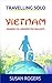 Vietnam: Journey of Unexpec...