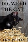 Digweed The Cat (Digweed the Cat Books Book 6) Digweed The Cat (Digweed the Cat Books Book 6)