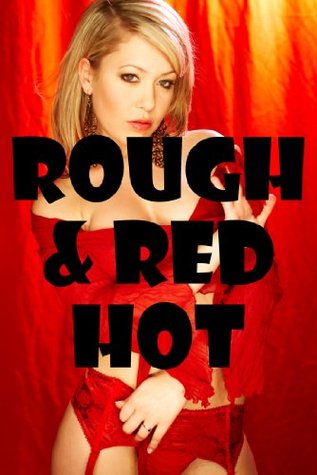 Rough and Red Hot (Kindle Edition)