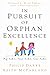 In Pursuit of Orphan Excellence by Philip Darke
