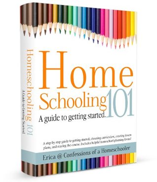 Homeschooling 101: A Guide to Getting Started (Kindle Edition)