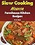 Slow Cooking Heaven: Farmhouse Kitchen Recipes - Top Recipes From The Slow Cooking, Healthy Eating Cookbook (Farmhouse Cookbook)