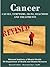 CANCER - Causes, Symptoms, Signs, Diagnosis, Treatments, Stages - Revised Edition - Illustrated by S. Smith